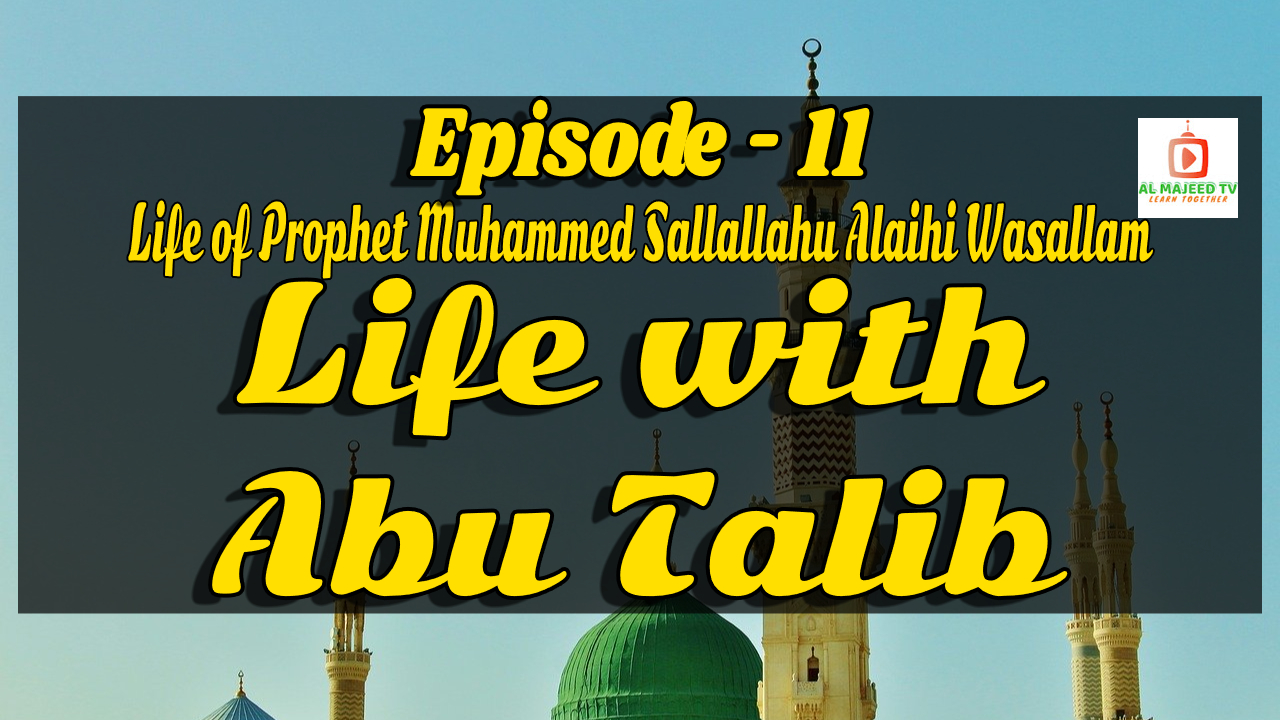 Seerat un Nabi For Kids Ep-11 Life with Abu Talib By Muaz Asad - AL Majeed TV