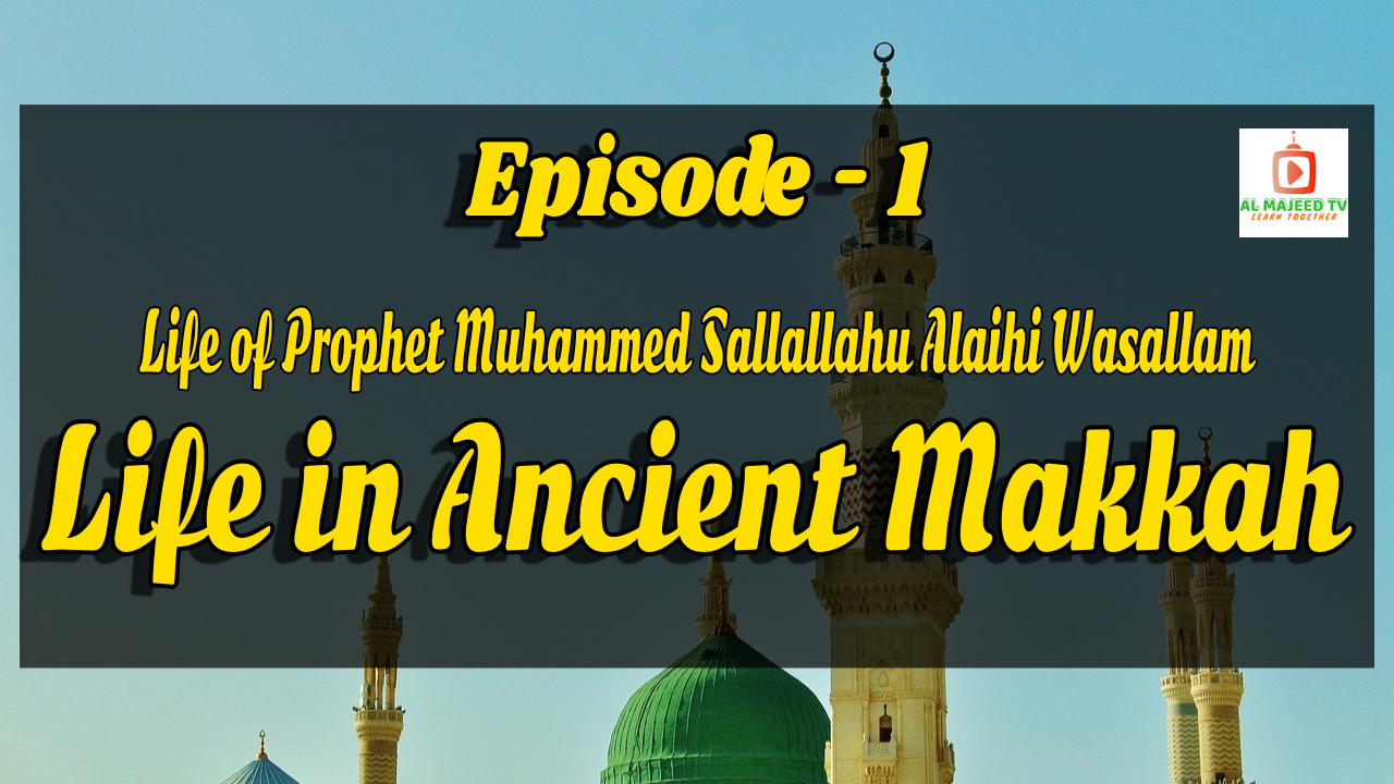 life-in-ancient-makkah-episode-1